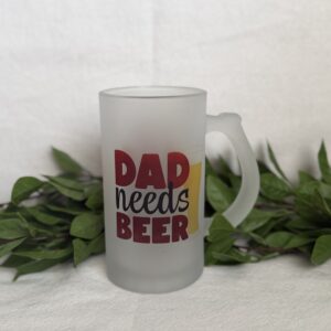 Beer Mug - Dad Needs Beer